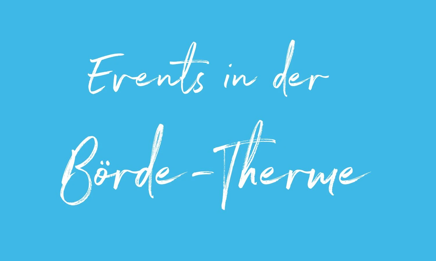 Events in der Börde Therme - Titelfoto